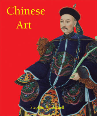 Chinese Art - Stephen W. Bushell