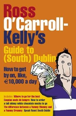 Ross O'Carroll-Kelly's Guide to South Dublin - Ross O'Carroll-Kelly