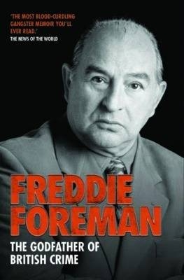 The Godfather Of British Crime - Freddie Foreman