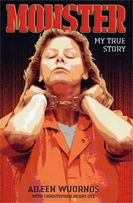 Monster - Aileen Wuornos &amp Christopher Berry-Dee;  