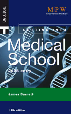 Getting into Medical School 2008 - James Lord Burnett, Joe Ruston