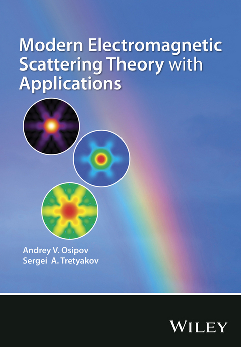 Modern Electromagnetic Scattering Theory with Applications - Andrey V. Osipov, Sergei A. Tretyakov