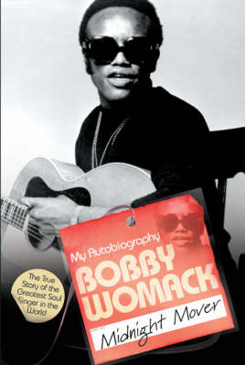 Midnight Mover - Bobby Womack, Robert Ashton