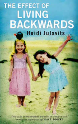 The Effect of Living Backwards - Heidi Julavits