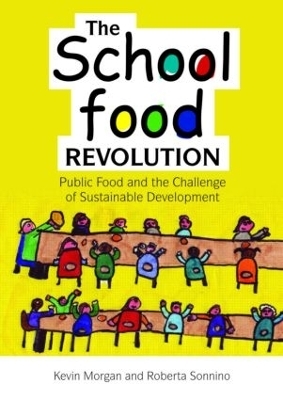 The School Food Revolution - Kevin Morgan, Roberta Sonnino