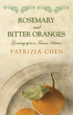 Rosemary And Bitter Oranges - Patrizia Chen