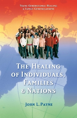 The Healing of Individuals, Families & Nations - John L. Payne