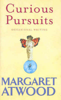 Curious Pursuits - Margaret Atwood