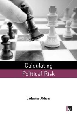 Calculating Political Risk - Catherine Althaus