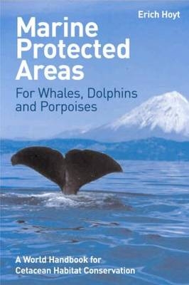 Marine Protected Areas for Whales Dolphins and Porpoises - Erich Hoyt