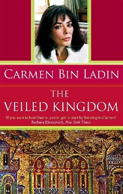 The Veiled Kingdom - Carmen Bin Ladin