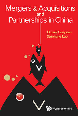 Mergers & Acquisitions And Partnerships In China - Olivier Coispeau, Stephane Luo