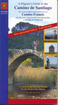 A Pilgrim's Guide to the Camino De Santiago - John Brierley