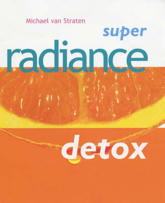 Super Radiance Detox - Michael van Straten