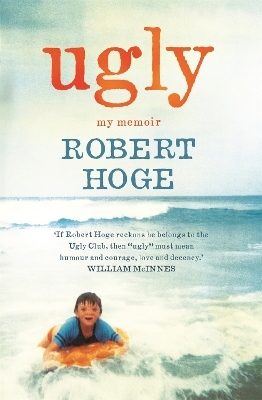 Ugly: My Memoir - Robert Hoge