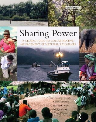 Sharing Power - Grazia Borrini-Feyerabend, Michel Pimbert, M. Taghi Farvar, Ashish Kothari, Yves Renard with Hanna Jaireth