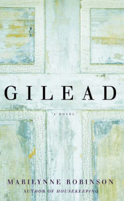 Gilead - Marilynne Robinson