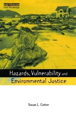 Hazards Vulnerability and Environmental Justice - Susan L. Cutter