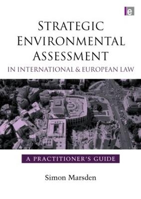 Strategic Environmental Assessment in International and European Law - Simon Marsden