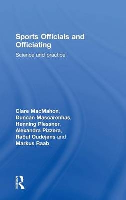 Sports Officials and Officiating - Clare MacMahon, Duncan Mascarenhas, Henning Plessner, Alexandra Pizzera, Raôul Oudejans