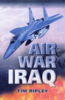 Air War Iraq - Tim Ripley