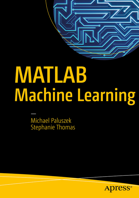 MATLAB Machine Learning - Michael Paluszek, Stephanie Thomas