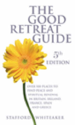 The Good Retreat Guide - S Whiteaker