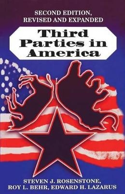 Third Parties in America - Steven J. Rosenstone, Roy L. Behr, Edward H. Lazarus