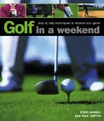 Golf in A Weekend - Steve Newell, Paul Foston