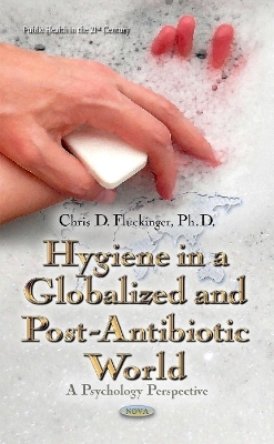 Hygiene in a Globalized & Post-Antibiotic World - Chris D Fluckinger