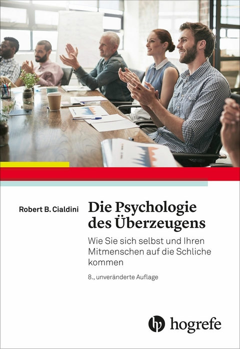 Die Psychologie des Überzeugens - Robert B. Cialdini