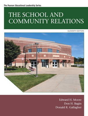 The School and Community Relations - Edward H. Moore, Don H. Bagin, Donald R. Gallagher