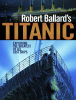 Robert Ballard's Titanic - Robert Ballard