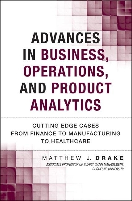 Advances in Business, Operations, and Product Analytics - Matthew Drake