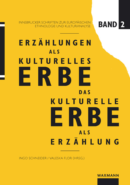 Erzählungen als kulturelles Erbe – Das kulturelle Erbe als Erzählung - 