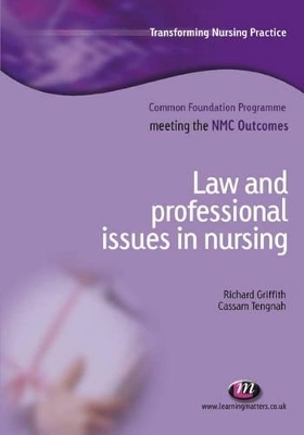 Law and Professional Issues in Nursing - Richard Griffith, Cassam A Tengnah