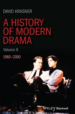 A History of Modern Drama, Volume II - David Krasner