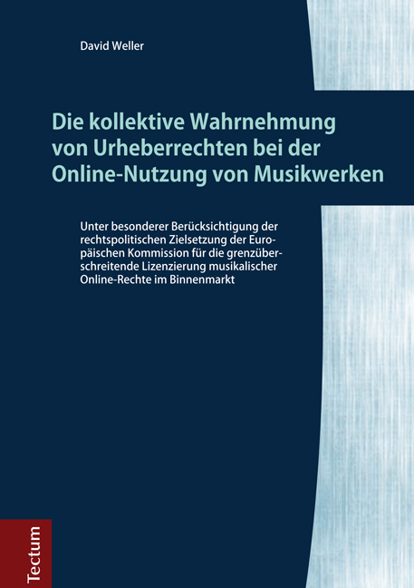 Die kollektive Wahrnehmung von Urheberrechten bei der Online-Nutzung von Musikwerken - David Weller