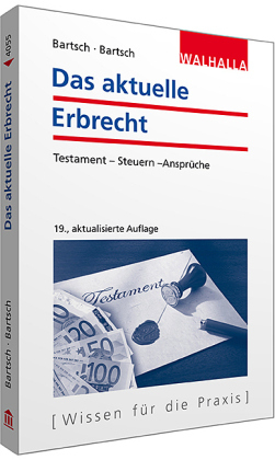 Das aktuelle Erbrecht - Herbert Bartsch, Malte B. Bartsch