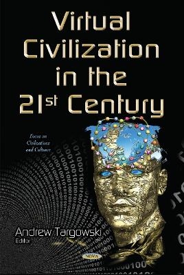 Virtual Civilization in the 21st Century - 