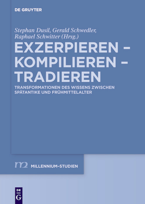 Exzerpieren - Kompilieren - Tradieren - 