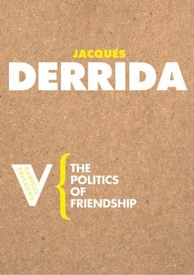 The Politics of Friendship - Jacques Derrida