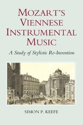 Mozart's Viennese Instrumental Music - Simon P. Keefe