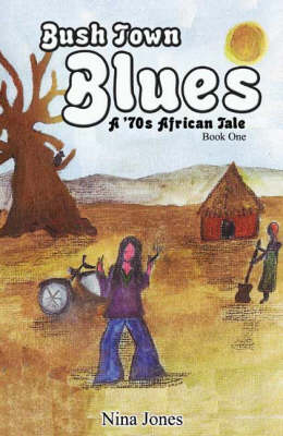 Bush Town Blues - Nina Jones