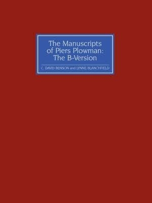 The Manuscripts of Piers Plowman: the B-version - C. David Benson, Lynne S. Blanchfield