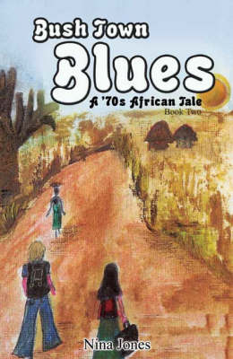 Bush Town Blues - Nina Jones