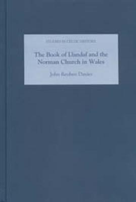 The Book of Llandaf and the Norman Church in Wales - John Reuben Davies