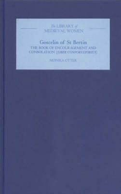 Goscelin of St Bertin: The Book of Encouragement and Consolation [Liber Confortatorius]