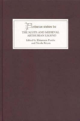 The Scots and Medieval Arthurian Legend - 