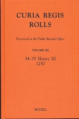 Curia Regis Rolls preserved in the Public Record Office XX [34-35 Henry III] [1250] - 